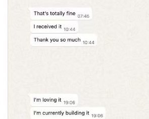 WhatsApp from a customer building and enjoying their set